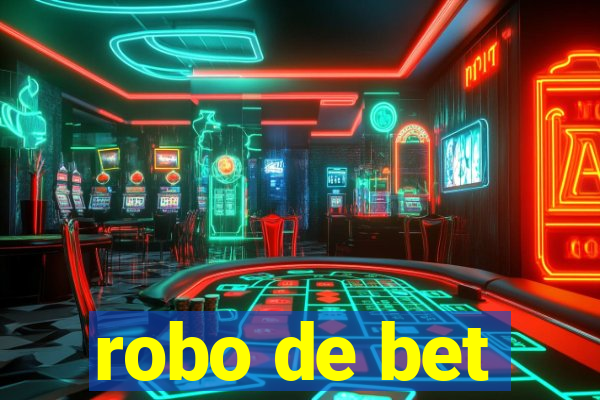 robo de bet